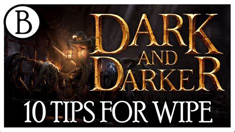 Dark And Darker Tips For Wipe Youtube