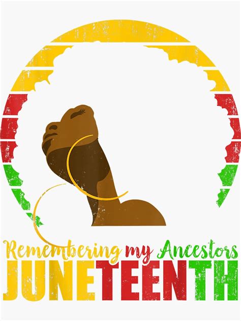 Juneteenth T Remembering My Ancestors Black Freedom Sticker For Sale