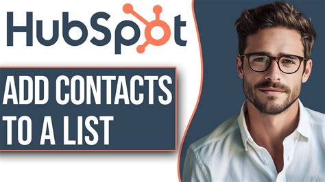 How To Add Contacts To A List On Hubspot Quick Easy Youtube