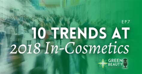 Episode 7: Top 10 Beauty Trends at In-Cosmetics Global 2018