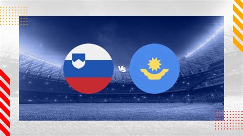 Slovenia Vs Kazakhstan Prediction Uefa Nations League