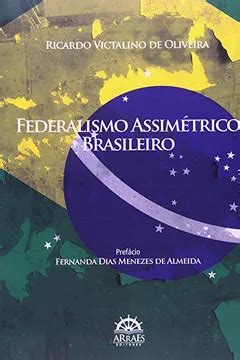 Federalismo Assimetrico Brasileiro PDF Ricardo Victalino De Oliveira