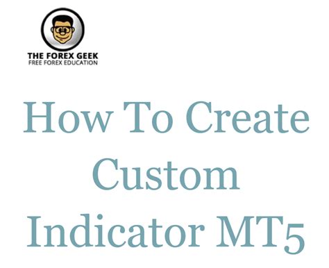 How To Create Custom Indicator Mt5 The Forex Geek