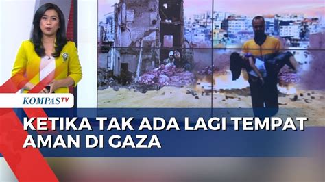 Tak Ada Tempat Aman Di Gaza Akibat Serangan Israel Begini Langkah