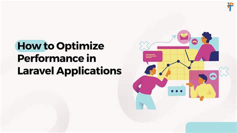 How To Optimize Performance In Laravel Applications