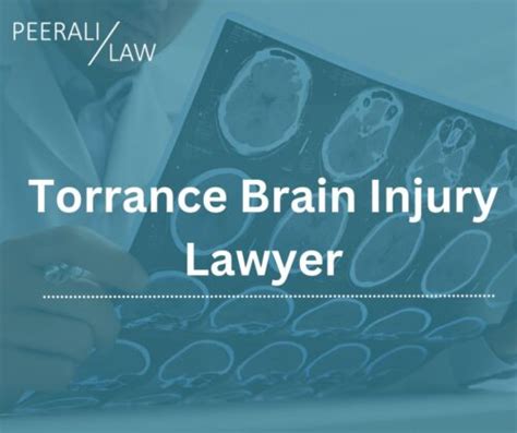 Brain Injury Lawyers In Torrance Peerali Law