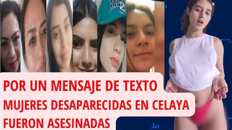 Mujeres Desaparecidas En Celaya Fueron Asesinadas Por Un Mensaje De