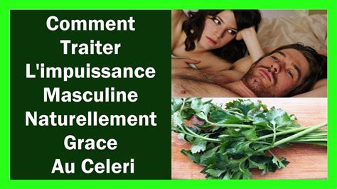 Comment Soigner L Impuissance Masculine Naturellement Aphrodisiaque