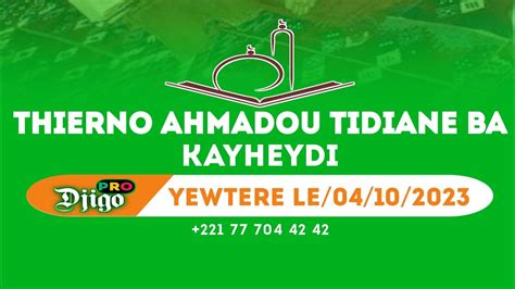 YEWTERE THIERNO AHMADOU TIDIANE BA KAHÉDI 04 10 2023 YouTube