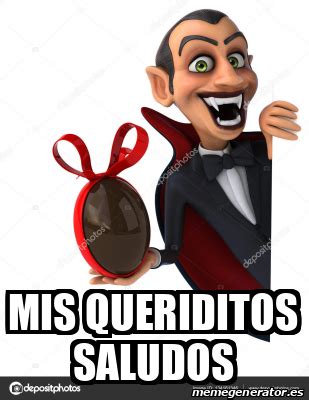 Meme Personalizado Mis Queriditos Saludos