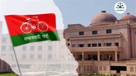 Lawbeat Allahabad High Court Reserves Judgment In Sp Leaders Plea