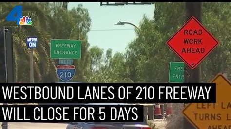 Westbound 210 Freeway Lanes Will Close For 5 Days Nbcla Youtube