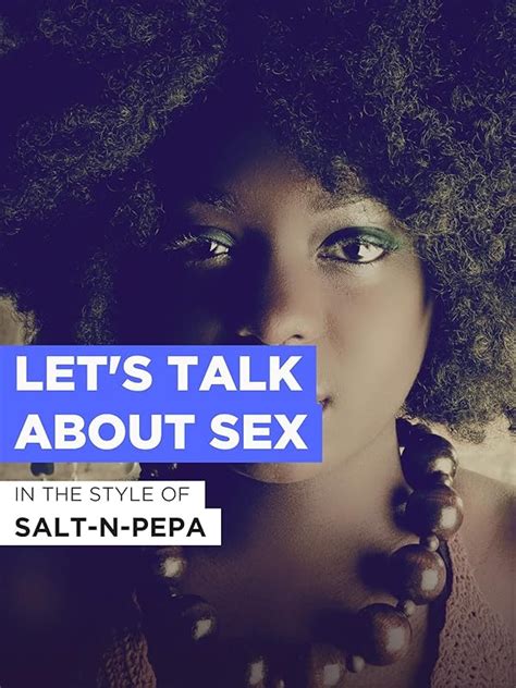 Watch Let S Talk About Sex In The Style Of Salt N Pepa Prime Video