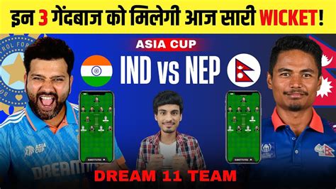 Ind Vs Nep Dream Prediction Ind Vs Nep Asia Cup Pitch