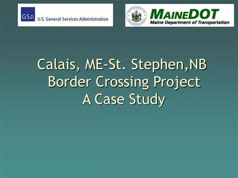 PPT - Calais, ME-St. Stephen,NB Border Crossing Project A Case Study ...