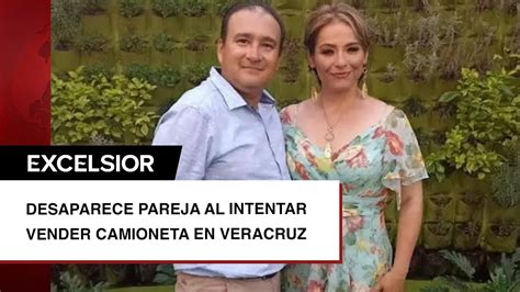 Desaparece Pareja Al Intentar Vender Camioneta En Veracruz Su Familia