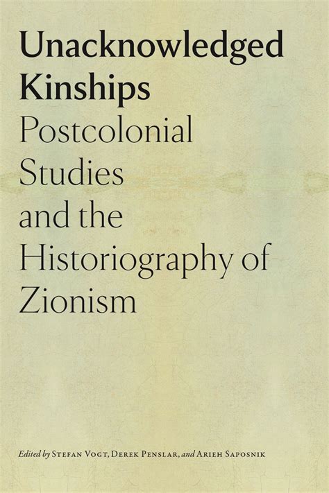 Unacknowledged Kinships: Postcolonial Studies and the Historiography of