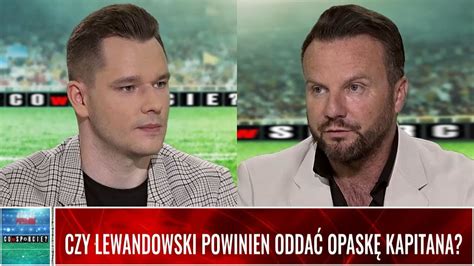 Czy Lewandowski Powinien Odda Opask Kapitana Youtube