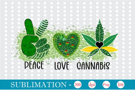 Peace Love Cannabis Sublimation Graphic By Graphicpicker · Creative Fabrica