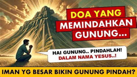 Iman Yang Besar Sanggup Pindahin Gunung Ajaran Yesus Yang Aneh