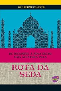 De Istambul A Nova D Lhi Uma Aventura Pela Rota Da Seda Ebook