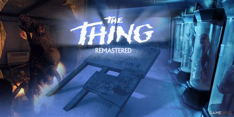 What to Expect from The Thing: Remastered