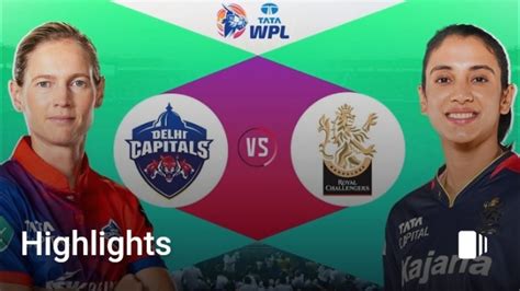 Dcw Vs Rcbw Match Highlights Dc Vs Rcb Wpl Highlights Women S Ipl