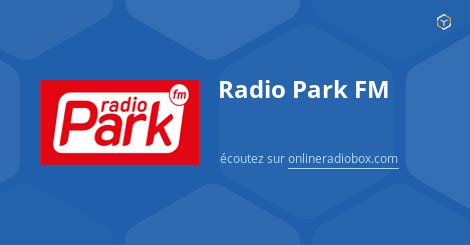 Radio Park FM Luisteren Online Online Radio Box