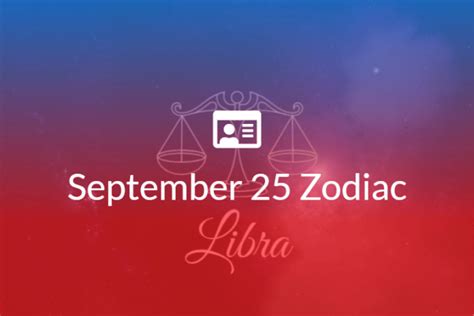 September 25 Zodiac Sign Full Horoscope And Personality