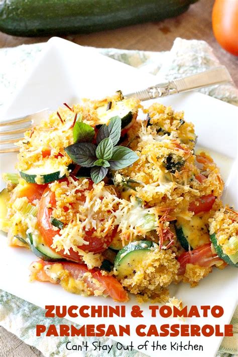 Zucchini And Tomato Parmesan Casserole Can T Stay Out Of The Kitchen