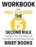 Workbook for Mel Robbins' The 5 Second Rule: Transform Your Life, Work ...