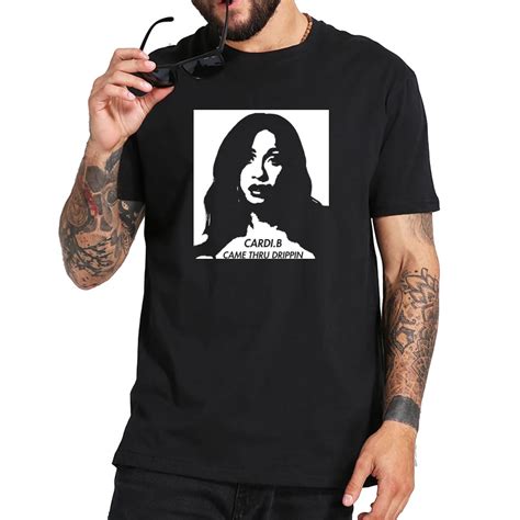 Cardi B Shirt Came Thru Drippin Summer Latest Song T Shirt Unisex 100