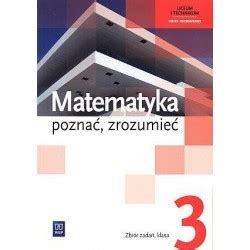 Matematyka Poznać zrozumieć LO kl 3 zbiór zadań zakres rozszerzony