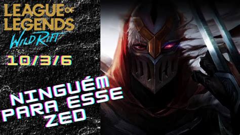 Wild Rift Zed Gameplay Explicativa Rumo Ao Challenger Youtube