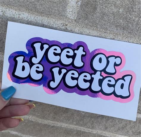 Yeet Or Be Yeeted Decal Yeet Decals Meme Sticker Funny Etsy Funny