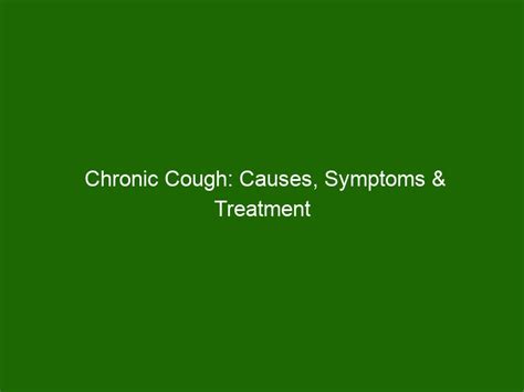 Chronic Cough: Causes, Symptoms & Treatment Options - Health And Beauty