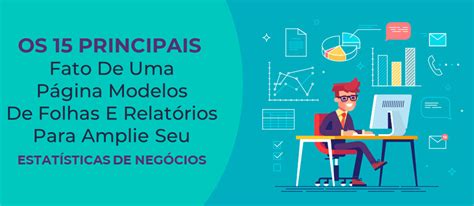 Os 15 principais modelos de fichas informativas e relatórios de uma