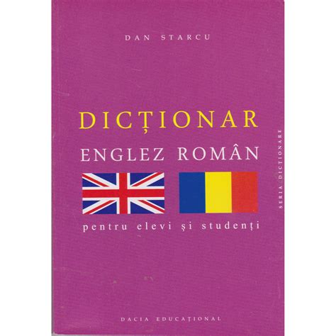 Dictionar Englez Roman Pentru Elevi Si Studenti Dan Starcu EMAG Ro