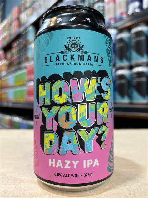 Blackmans Hows Your Day Hazy Ipa 375ml Can