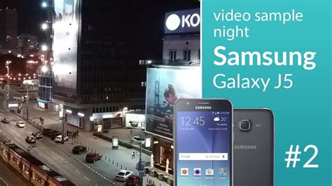 Samsung Galaxy J5 2015 Camera Test Night Video 2 1080p Youtube