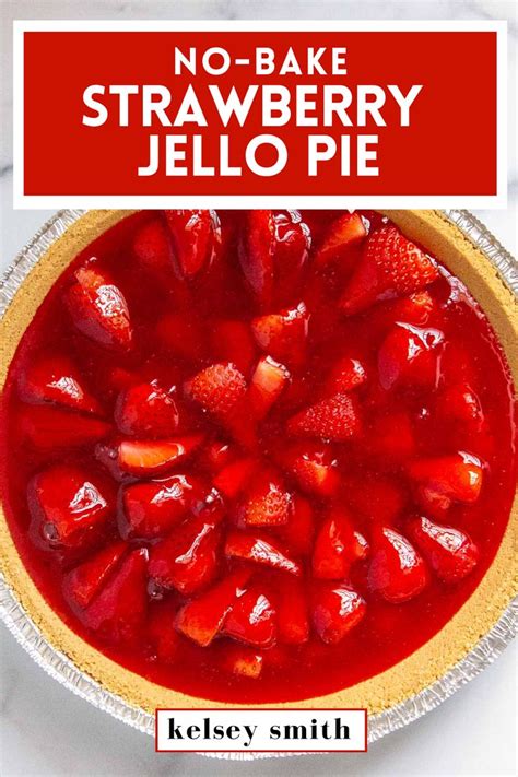 Easy Strawberry Jello Pie No Bake Recipe By Kelsey Smith Recipe