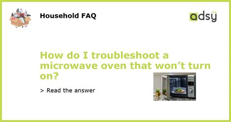 How Do I Troubleshoot A Microwave Oven That Wont Turn On