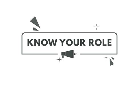 Know Your Role Button Speech Bubble Banner Label Know Your Role 24663175 Vector Art At Vecteezy