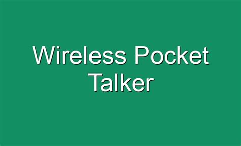 Wireless Pocket Talker