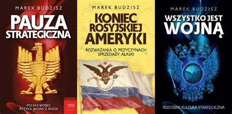 Pauza strategiczna Koniec rosyjskiej Ameryki Wszystko wojną Budzisz