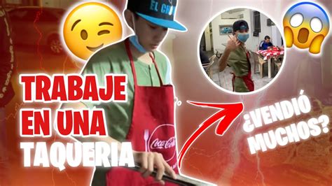 Fui A Trabajar A Una Taqueria El Chore Salado Youtube