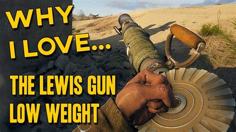 Battlefield 1 Why I Love The Lewis Gun Low Weight Youtube