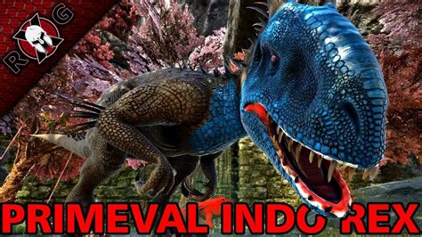 ARK PUGNACIA PRIMEVAL INDOMINUS REX A COOL NEW BUILDING Ep 28