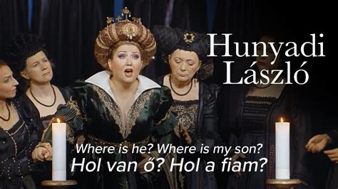 Hol van ő Hol a fiam HUNYADI LÁSZLÓ Erkel Hungarian State Opera