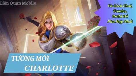 CHARLOTTE Tướng Thứ 118 Ở Liên Quân Mobile Hướng Dẫn Cách Chơi